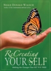Image for Recreating your self  : making the changes that set you free