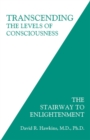 Image for Transcending the levels of consciousness  : the stairway to enlightenment