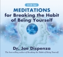 Image for Meditations for breaking the habit of being yourself