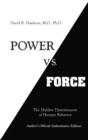 Image for Power Vs. Force: The Hidden Determinants of Human Behavior