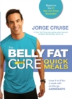 Image for The belly fat cure quick meals  : lose 4 to 9 lbs. a week with on-the-go carb swaps