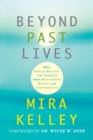 Image for Beyond past lives: what parallel realities can teach us about relationships, healing and transformation