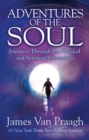 Image for Adventures of the soul: journeys through the physical and spiritual dimensions