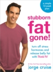 Image for Stubborn fat gone!  : discover Think Fit to turn off stress and lose 1.5 lbs. every day