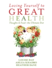 Image for Loving Yourself to Great Health: Thoughts &amp; Food--The Ultimate Diet