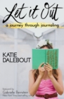 Image for Let it out: a journey through journaling