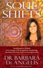 Image for Soul shifts: transformative wisdom for creating a life of authentic awakening, emotional freedom &amp; practical spirituality