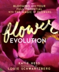 Image for Flowerevolution: blooming into your full potential with the magic of flowers