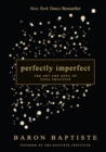 Image for Perfectly imperfect: the art and soul of yoga practice
