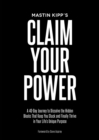 Image for Claim your power: a 40-day journey to dissolve the hidden blocks that keep you stuck and finally thrive in your life&#39;s unique purpose