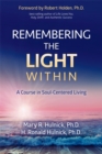 Image for Remembering the Light Within : A Course in Soul-Centred Living