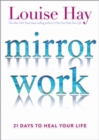 Image for Mirror work: 21 days to heal your life