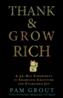 Image for Thank &amp; grow rich: a 30-day experiment in shameless gratitude and unabashed joy