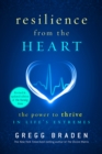 Image for Resilience from the heart: the power to thrive in life&#39;s extremes