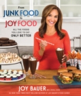 Image for From junk food to joy food: all the foods you love to eat ... only better