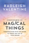 Image for Compendium of magical things: communicating with the divine to create the life of your dreams