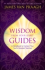 Image for Wisdom from your spirit guides: a handbook to contact your soul&#39;s greatest teachers