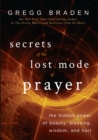 Image for Secrets of the lost mode of prayer: the hidden power of beauty, blessing, wisdom, and hurt