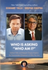 Image for Who Is Asking &quot;Who Am I?&quot; : Eckhart Tolle and Deepak Chopra Explore the Transcendent Dimension of Who You Are