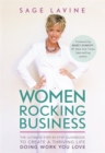 Image for Women rocking business  : the ultimate step-by-step guidebook to create a thriving life doing work you love
