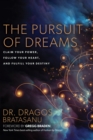 Image for The pursuit of dreams: claim your power, follow your heart and fulfil your destiny