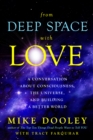 Image for From deep space with love: a conversation about consciousness, the universe and building a better world