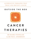 Image for Outside the Box Cancer Therapies : Alternative Therapies That Treat and Prevent Cancer