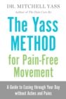 Image for Yass Method For Pain-Free Movement: A Guide to Easing through Your Day without Aches and Pains