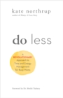 Image for Do less: a revolutionary approach to time and energy management for busy moms