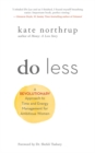 Image for Do less  : a revolutionary approach to time and energy management for ambitious women