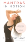 Image for Mantras in motion: manifesting what you want through mindful movement
