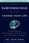 Image for Your Subconscious Brain Can Change Your Life