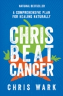Image for Chris Beat Cancer : A Comprehensive Plan For Healing Naturally