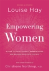 Image for Empowering women  : a guide to loving yourself, breaking rules, and bringing good into your life