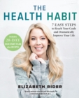 Image for The health habit: 7 easy steps to reach your goals and dramatically improve your life