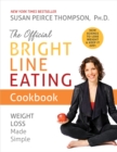 Image for The official Bright Line Eating cookbook: weight loss made simple