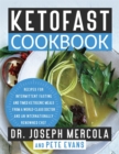 Image for Ketofast cookbook  : recipes for intermittent fasting and timed ketogenic meals from a world-class doctor and an internationally renowned chef