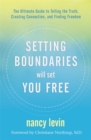 Image for Setting boundaries will set you free  : the ultimate guide to telling the truth, creating connection, and finding freedom
