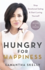 Image for Hungry for happiness  : stop emotional eating &amp; start loving yourself