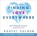 Image for Finding love everywhere: 52 1/2 wisdom poems and meditations to help you be the love you are looking for