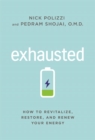 Image for Exhausted  : how to revitalize, restore, and renew your energy
