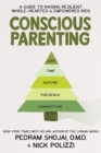 Image for Conscious parenting  : a guide to raising resilient, wholehearted &amp; empowered kids