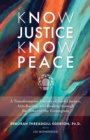 Image for Know Justice Know Peace : A Transformative Journey of Social Justice, Anti-Racism, and Healing through the Power of the Enneagram