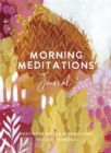 Image for Morning Meditations Journal : Positive Prompts &amp; Affirmations to Start Your Day