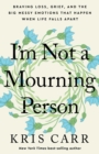 Image for I&#39;m Not a Mourning Person