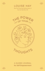 Image for The Power of Your Thoughts : A Guided Journal for Self-Empowerment