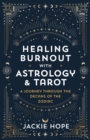 Image for Healing Burnout with Astrology &amp; Tarot
