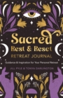 Image for Sacred Rest &amp; Reset Retreat Journal : Guidance &amp; Inspiration for Your Personal Retreat