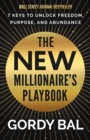 Image for The new millionaire&#39;s playbook  : 7 keys to unlock freedom, purpose, and abundance