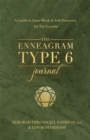 Image for The Enneagram Type 6 Journal : A Guide to Inner Work &amp; Self-Discovery for The Loyalist